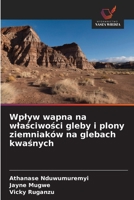 Wplyw wapna na wlasciwosci gleby i plony ziemniaków na glebach kwasnych (Polish Edition) 6209855474 Book Cover