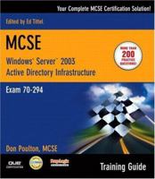 MCSE 70-294 Training Guide: Planning, Implementing, and Maintaining a Microsoft Windows Server 2003 Active Directory InfraStructure 0789729490 Book Cover