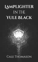 Lamplighter in the Yule Black B0BQY4MTZ2 Book Cover