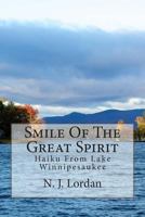 Smile Of The Great Spirit: Haiku From Lake Winnipesaukee 1500650625 Book Cover