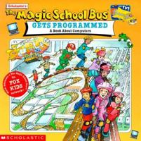The Magic School Bus Gets Programmed (Magic School Bus) 0590187317 Book Cover