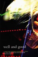 Well and Good : A Case Study Approach to Biomedical Ethics 155111206X Book Cover