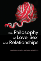 Philosophy of Love, Sex, and Relationships 1509551506 Book Cover
