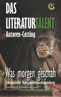 Was morgen geschah: Das Literaturtalent 3946498299 Book Cover