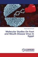 Molecular Studies On Foot and Mouth Disease Virus In Egypt 6203199281 Book Cover