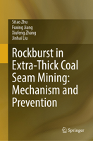 Rockburst in Extra-Thick Coal Seam Mining: Mechanism and Prevention 9819733766 Book Cover