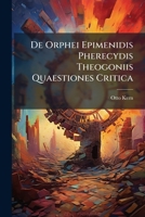 De Orphei Epimenidis Pherecydis Theogoniis Quaestiones Critica 1144395739 Book Cover