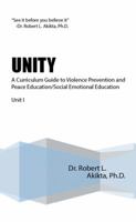 Unity: A Curriculum Guide to Violence Prevention and Peace Education/Social Emotional Education Unit I 1514484684 Book Cover