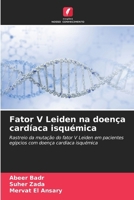 Fator V Leiden na doença cardíaca isquémica (Portuguese Edition) 6209780016 Book Cover