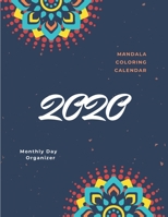 Mandala Coloring Calendar 2020: Monthly Day Organizer - 424 pages, 8,5" x 11" (version 12) 1696840902 Book Cover