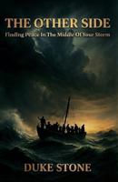The Other Side: Finding Peace In The Middle Of Your Storm B0GG6V96ZP Book Cover