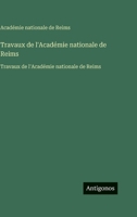 Travaux de l'Académie nationale de Reims: Travaux de l'Académie nationale de Reims (French Edition) 3563755833 Book Cover