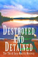 Destroyed and Detained: The Third Sara Martin Mystery 0878396624 Book Cover