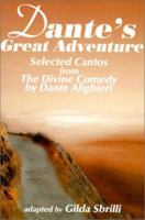 Dante's Great Adventure: Selected Cantos from the Divine Comedy 0595149391 Book Cover