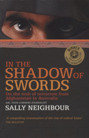 In the Shadow of Swords: On the Trail of Terrorism from Afghanistan to Australia 0732280109 Book Cover