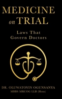 Medicine on Trial: Laws That Govern Doctors 1834382564 Book Cover