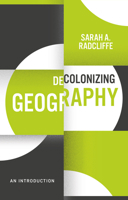 Decolonizing Geography: An Introduction 1509541608 Book Cover