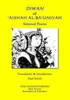 DIWAN OF 'AISHAH AL-BA'UNIYAH - Selected Poems 1721836535 Book Cover