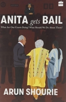 Anita Gets Bail: What Are Our Courts Doing? What Should We Do About Them? 9353570271 Book Cover