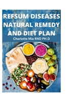 Refsum Diseases Natural Remedy and Diet Plan B0BDW4Z2HP Book Cover