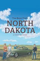 The Boys from North Dakota 1460208110 Book Cover