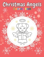Christmas Angels Coloring Book: Cute Illustration & Simple Design For Toddlers & Kids Perfect For Gift B08MSFDLKB Book Cover