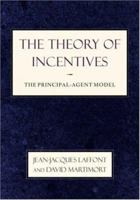 The Theory of Incentives: The Principal-Agent Model 0691091846 Book Cover