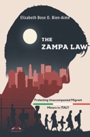 The Zampa Law: Protecting Unaccompanied Migrant Minors in Italy 9914964117 Book Cover