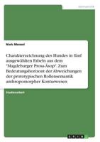 Charakterzeichnung des Hundes in fünf ausgewählten Fabeln aus dem "Magdeburger Prosa-Äsop". Zum Bedeutungshorizont der Abweichungen der prototypischen ... anthropomorpher Konturwesen 3668588821 Book Cover