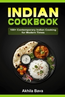 Indian Cookbook: 100+ Contemporary Indian Cooking for Modern Times B0CVMQB5PB Book Cover