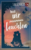 Weil wir zusammen leuchten (German Edition) 3769351673 Book Cover