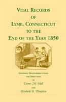 Vital Records of Lyme, Connecticut to the End of the Year 1850 1556133162 Book Cover