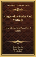 Ausgewahlte Reden Und Vortrage: Und Kleine Schriften, Part 2 (1886) 1167693264 Book Cover