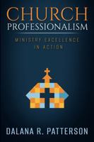 CHURCH PROFESSIONALISM: Ministry Excellence in Action B0FDP66HCY Book Cover