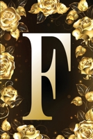 F: Letter Initial Monogram Personalized Notebook - Customized Pretty Shiny Gold & Black Floral Print Designed Journal For Creative Journaling, Diary ... / Notepad /Blank Lined For Kids, Girls, Women 1678463140 Book Cover
