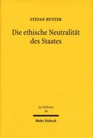 Die Ethische Neutralitat Des Staates: Eine Liberale Interpretation Der Verfassung (Jus Publicum) (German Edition) 3161478266 Book Cover