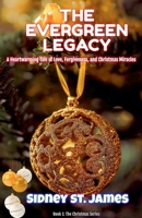 The Evergreen Legacy - A Heartwarming Tale of Love, Forgiveness, and Christmas Miracles B0DRMFK29J Book Cover