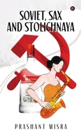 Soviet, Sax and Stolichnaya B0GX7PZ91F Book Cover