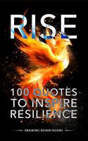 RISE: 100 Quotes To Inspire Resilience 1965249019 Book Cover