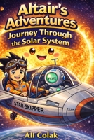 Altair's Adventures: Journey Through the Solar System B0GWXS2BDL Book Cover