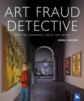Art Fraud Detective: Spot the Difference, Solve the Crime! 0753453088 Book Cover