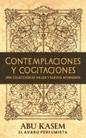Contemplaciones y cogitaciones: una colección de viejos y nuevos aforismos 1911387219 Book Cover