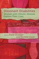 Dissonant Disabilities: Women With Chronic Illness Theorize Their Lives 0889614644 Book Cover