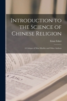 Introduction to the science of Chinese religion: a critique of Max Mueller and other authors - Primary Source Edition B0BM6JXF4F Book Cover
