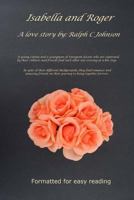 Isabella and Roger: Isabella and Roger: A Love Story 1500171158 Book Cover
