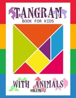 Tangram Book for Kids with Animals Volume 2: 50 Tangrams for Kids Puzzles, Tangram Puzzle for Kids B08YQM3TSR Book Cover