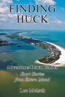 Finding Huck Adventures Down Yonder Short Stories From Estero Island B0FHLRCH7V Book Cover