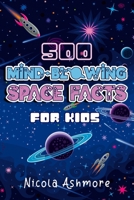 500 Mind-Blowing Space Facts For Kids B08M83X1S1 Book Cover