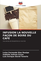 Infusion La Nouvelle Façon de Boire Du Café (French Edition) 6202323701 Book Cover