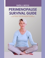 PERIMENOPAUSE SURVIVAL GUIDE: A Comprehensive Clinical Textbook of the Menopausal Transition Symptoms · Hormones · Evidence-Based Management · Long-Term Health B0H24BCJZK Book Cover